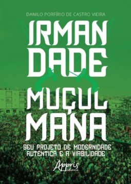 Irmandade muçulmana: seu projeto de modernidade autêntica e a viabilidade