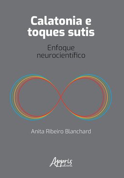Calatonia e toques sutis: enfoque neurocientífico