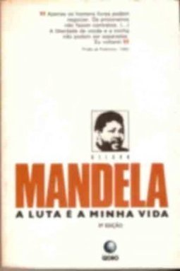 NELSON MANDELA - A LUTA DA MINHA VIDA