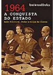 1964: a Conquista do Estado