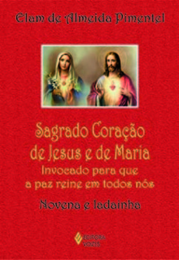Sagrado Coração de Jesus e de Maria: invocado para que a paz reine em todos nós - Novena e ladainha