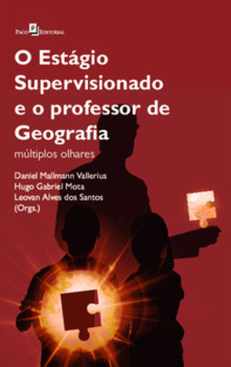 O estágio supervisionado e o professor de geografia: múltiplos olhares