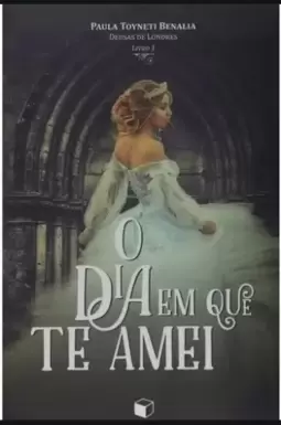 O dia em que te amei