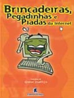 Brincadeiras, Pegadinhas e Piadas da Internet