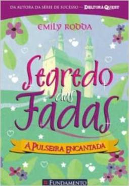 Segredo das Fadas: a Pulseira Encantada