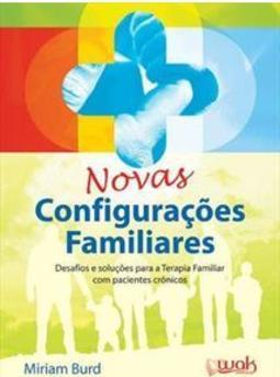 NOVAS CONFIGURAÇOES FAMILIARES: DESAFIOS E...CRONICOS