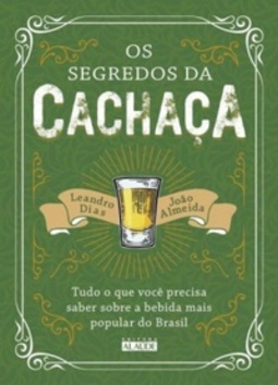 Os segredos da cachaça 