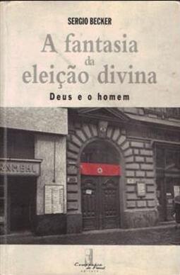 A fantasia da eleição divina: Deus e o homem