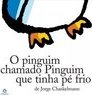 O pinguim chamado Pinguim que tinha pé frio