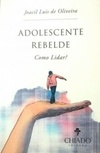 Adolescente Rebelde - Como Lidar? (compendium)