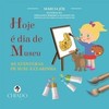 Hoje é dia de museu: as aventuras de Xuxu e Clarinha