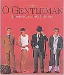 Gentleman: Livro da Moda Clássica Masculina, O - IMPORTADO
