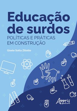 Educação de surdos: políticas e práticas em construção