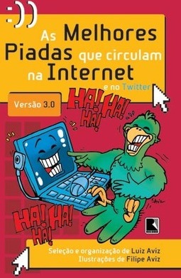 As Melhores Piadas Que Circulam Na Internet E No Twitter: Versão 3.0
