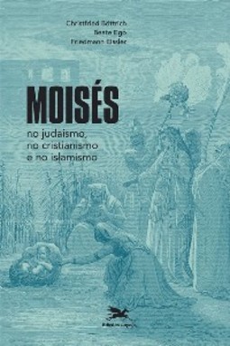 MOISÉS NO JUDAÍSMO, NO CRISTIANISMO E NO ISLAMISMO