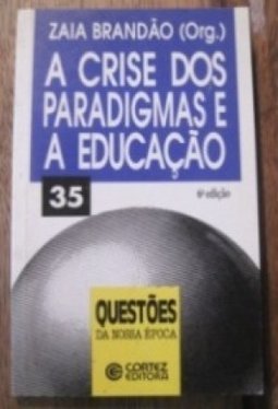 A Crise dos Paradigmas e a Educação