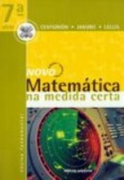 Novo Matemática na Medida Certa: Ed. Reformulada - 7 Série - 1 Grau