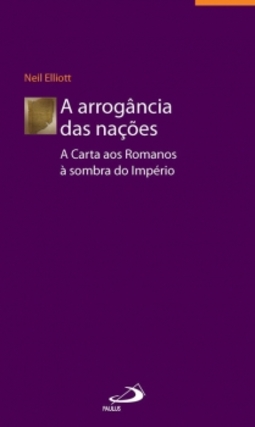 A arrogância das nações: a carta aos romanos à sombra do império