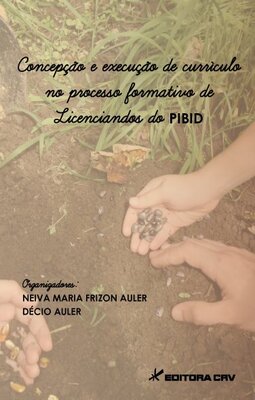 Concepção e execução de currículo no processo formativo de licenciandos do PIBID