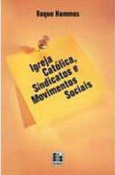 Igreja Católica, Sindicatos e Movimentos Sociais