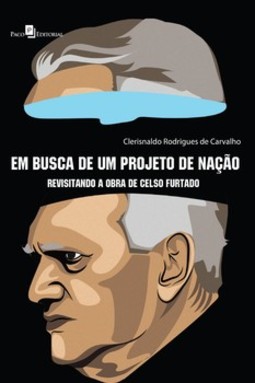 Em busca de um projeto de nação: revisitando a obra de Celso Furtado