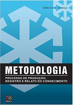 Metodologia: Processo de Produção, Registro e Relato do Conhecimento