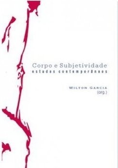 Corpo e Subjetividade: Estudos Contemporâneos