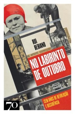 No labirinto de outubro: cem anos de revolução e dissidência