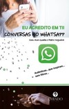Eu acredito em ti: conversas no Whatsapp