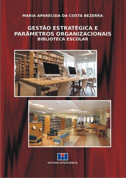 Gestão estratégica e parâmetros organizacionais: biblioteca escolar