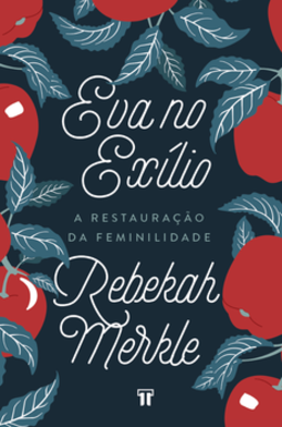 Eva no exílio: a restauração da feminilidade