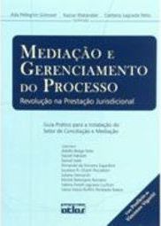 Mediação e Gerenciamento do Processo: Revolução na Prestação...