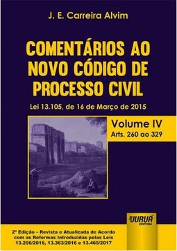 Comentários ao Novo Código de Processo Civil - Lei 13.105, de 16 de Março de 2015 - Volume IV - Arts. 260 ao 329