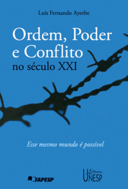 Ordem, poder e conflito no século XXI: esse mesmo mundo é possível