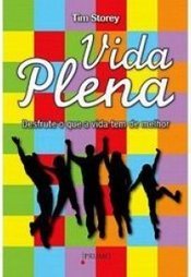 Vida Plena : Desfrute o que a Vida Tem de Melhor