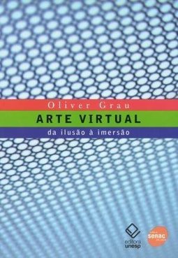 Arte Virtual: da Ilusão à Imersão