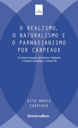 O Realismo, o Naturalismo e o Parnasianismo por Carpeaux (Historia da Literatura Ocidental #7)