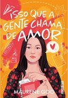 Isso que a gente chama de amor