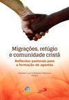 Migrações, refúgio e comunidade cristã