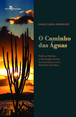 O caminho das águas: políticas públicas e tecnologias sociais de convivência com o semiárido brasileiro