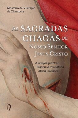 As sagradas chagas de Nosso Senhor Jesus Cristo