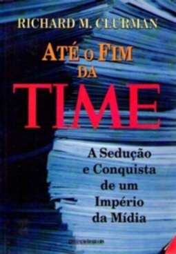 Até o Fim da Time: Sedução Conquista Império Midia