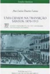 Cidade na Transição Santos: 1870-1913, Uma