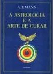 A Astrologia e a Arte de Curar