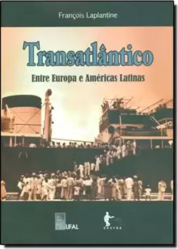 Transatlântico - Entre a Europa e Américas Latinas