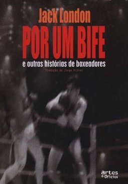 Por um Bife: e Outras Histórias de Boxeadores