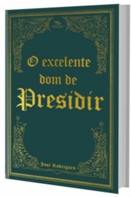 O excelente dom de presidir