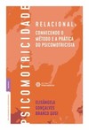 Psicomotricidade relacional: conhecendo o método e a prática do psicomotricista