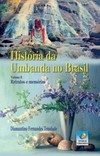 História da umbanda no Brasil: retratos e memórias