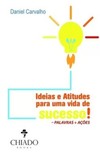 Ideias e atitudes para uma vida de sucesso!